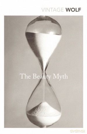 The Beauty Myth - Naomi Wolf [KSIĄŻKA]