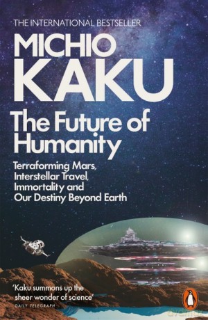 The Future of Humanity - Michio Kaku [KSIĄŻKA]