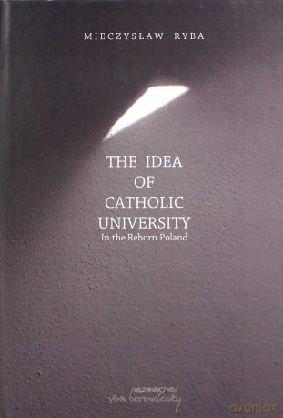The Idea of Catholic University - Mieczysław Ryba [KSIĄŻKA]