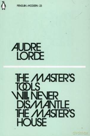 The Master's Tools Will Never Dismantle the Master's House - Audre Lorde [KSIĄŻKA]