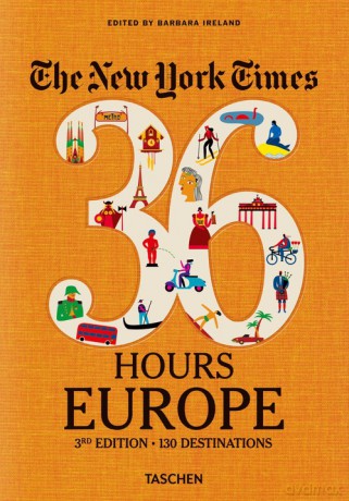 The New York Times 36 Hours Europe. 3rd Edition [KSIĄŻKA]