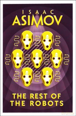 The Rest of the Robots - Isaac Asimov [KSIĄŻKA]