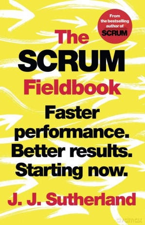 The Scrum Fieldbook - J.J. Sutherland [KSIĄŻKA]