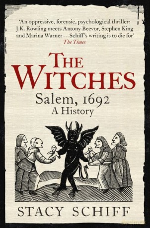 The Witches Salem 1692 A History - Stacy Schiff [KSIĄŻKA]