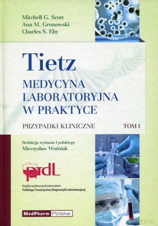 Tietz Medycyna laboratoryjna w praktyce (Tom 1) przypadki kliniczne [KSIĄŻKA]