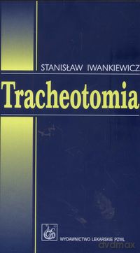 Tracheotomia - Stanisław Iwankiewicz [KSIĄŻKA]