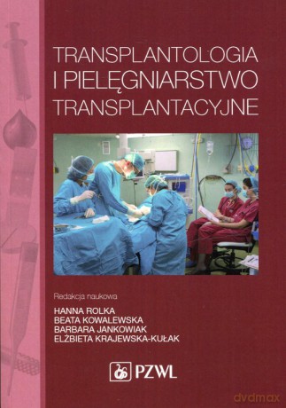 Transplantologia i pielęgniarstwo transplantacyjne [KSIĄŻKA]