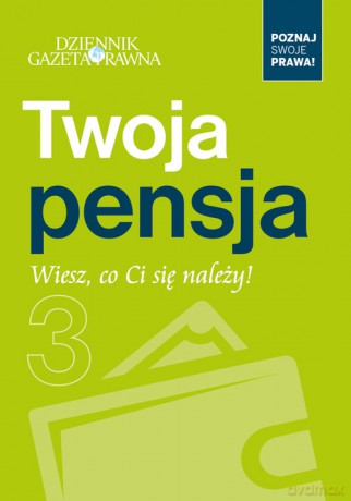 Twoja pensja - Wiesz co Ci się należy! - opracowanie zbiorowe [KSIĄŻKA]