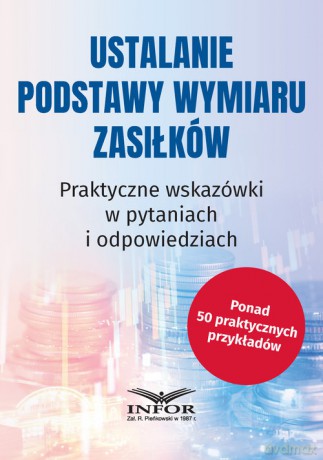Ustalanie podstawy wymiaru zasiłków - opracowanie zbiorowe [KSIĄŻKA]