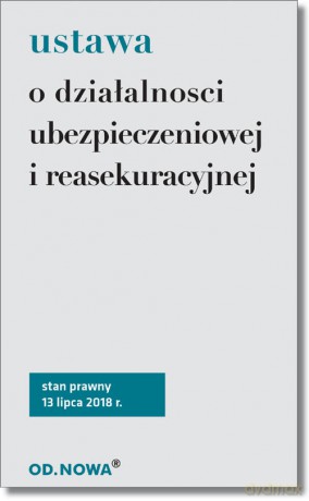 Ustawa o działalności ubezpieczeniowej i reasekuracyjnej [KSIĄŻKA]