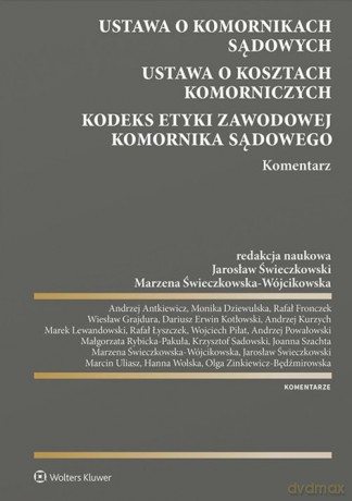 Ustawa o komornikach sądowych Ustawa o kosztach komorniczych. Kodeks Etyki Zawodowej Komornika Sądo - opracowanie zbiorowe [KSIĄŻKA]
