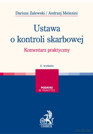 Ustawa o kontroli skarbowej Komentarz praktyczny - Dariusz Zalewski, Andrzej Melezini [KSIĄŻKA]