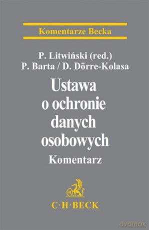 Ustawa o ochronie danych osobowych Komentarz - Paweł Barta, Dominika Dörre-Kolasa [KSIĄŻKA]