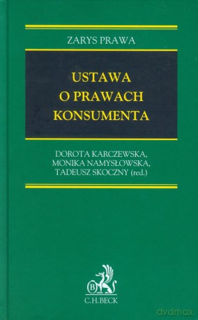 Ustawa o prawach konsumenta - Dorota Karczewska, Monika Namysłowska [KSIĄŻKA]