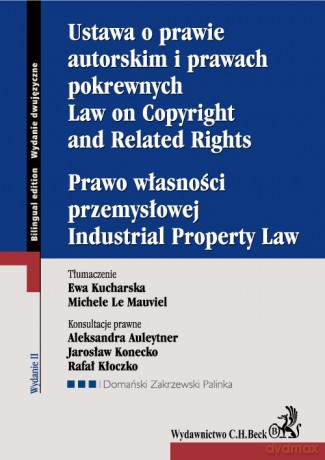 Ustawa o prawie autorskim i prawach pokrewnych Prawo własności przemysłowej Law of Copyright and Related Rights Industrial Property Law [KSIĄŻKA]