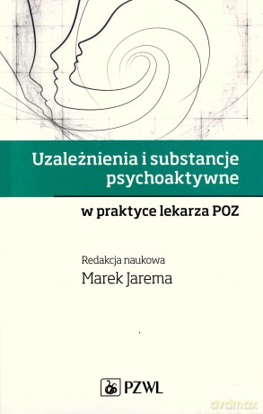 Uzależnienia i substancje psychoaktywne [KSIĄŻKA]