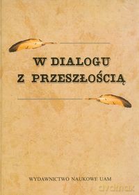 W dialogu z przeszłością [KSIĄŻKA]