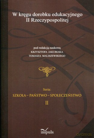 W kręgu dorobku edukacyjnego II Rzeczypospolitej [KSIĄŻKA]