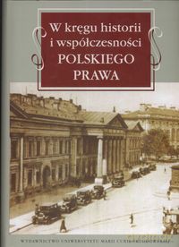 W kręgu historii i współczesności polskiego prawa [KSIĄŻKA]