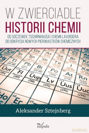 W zwierciadle historii chemii - Aleksander Sztejnberg [KSIĄŻKA]