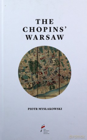 Warszawa Chopinów wersja angielska - Piotr Mysłakowski [KSIĄŻKA]