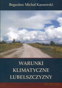 Warunki klimatyczne Lubelszczyzny - Michał Bogusław Kaszewski [KSIĄŻKA]