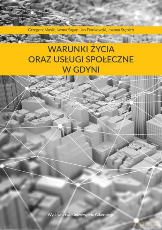 Warunki życia oraz usługi społeczne w Gdyni - Grzegorz Masik, Iwona Sagan [KSIĄŻKA]