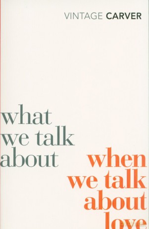What We Talk About When We Talk About Love - Raymond Carver [KSIĄŻKA]