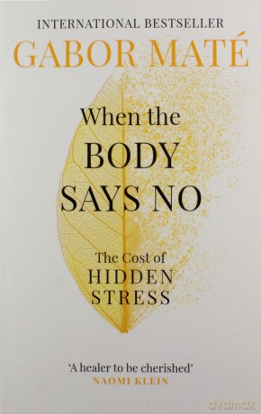 When the Body Says No - Gabor Maté [KSIĄŻKA]