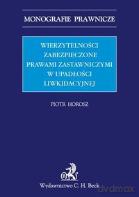 Wierzytelności zabezpieczone prawami zastawniczymi w upadłości - Piotr Horosz [KSIĄŻKA]