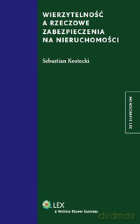 Wierzytelność a rzeczowe zabezpieczenia na nieruchomości - Sebastian Kostecki [KSIĄŻKA]