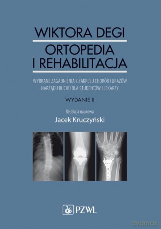 Wiktora Degi ortopedia i rehabilitacja [KSIĄŻKA]