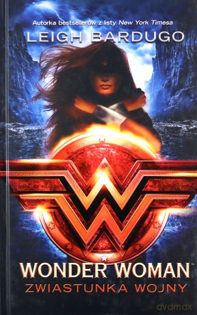 Wonder Woman Zwiastunka wojny - Leigh Bardugo [KSIĄŻKA]