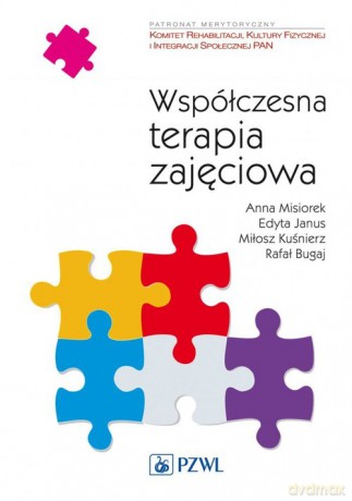 Współczesna terapia zajęciowa - Anna Misiorek, Edyta Janus [KSIĄŻKA]