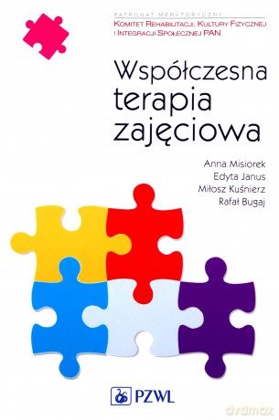 Współczesna terapia zajęciowa - Anna Misiorek, Edyta Janus [KSIĄŻKA]