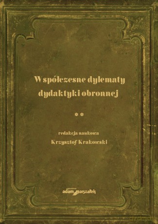 Współczesne dylematy dydaktyki obronnej (Tom 2) [KSIĄŻKA]
