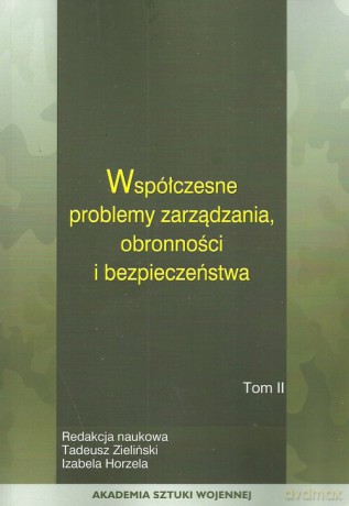 Współczesne problemy zarządzania obronności i bezpieczeństwa (Tom 1) [KSIĄŻKA]