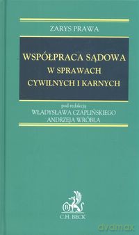 Współpraca sądowa w sprawach cywilnych i karnych - Władysław Czapliński, Andrzej Wróbel [KSIĄŻKA]
