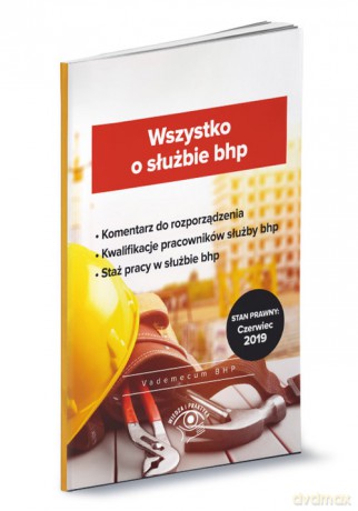 Wszystko o służbie bhp - opracowanie zbiorowe [KSIĄŻKA]