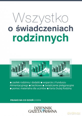 Wszystko o świadczeniach rodzinnych - Michalina Topolewska [KSIĄŻKA]