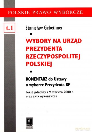 Wyboru na urząd prezydenta Rzeczypospolitej Polskiej - Stanisław Gebethner [KSIĄŻKA]