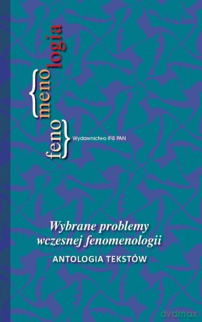 Wybrane problemy wczesnej fenomenologii [KSIĄŻKA]
