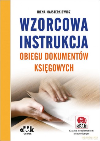 Wzorcowa instrukcja obiegu dokumentów księgowych - Irena Majsterkiewicz [KSIĄŻKA]