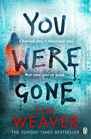 You Were Gone - Tim Weaver [KSIĄŻKA]