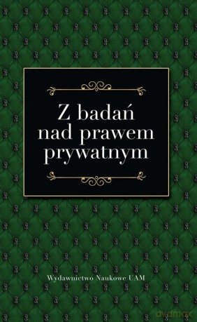 Z badań nad prawem prywatnym - Adam Olejniczak, Marcin Orlicki [KSIĄŻKA]
