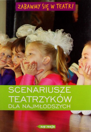 Zabawmy się w teatr! Scenariusze teatrzyków dla najmłodszych [KSIĄŻKA]