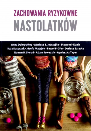 Zachowania ryzykowne nastolatków [KSIĄŻKA]