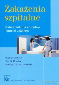Zakażenia szpitalne [KSIĄŻKA]