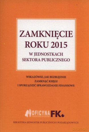 Zamknięcie roku 2015 w jednostkach sektora publicznego - Izabela Świderek [KSIĄŻKA]