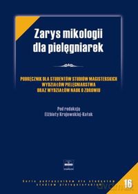 Zarys mikologii dla pielęgniarek [KSIĄŻKA]